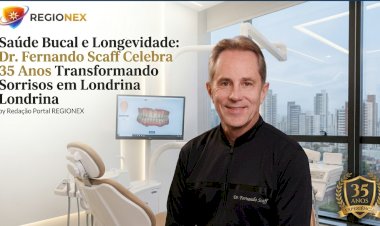 Saúde Bucal e Longevidade: Dr. Fernando Scaff Celebra 35 Anos Transformando Sorrisos em Londrina